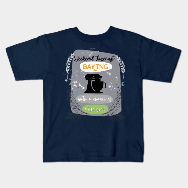 Baking-Weekend Forecast Kids T-Shirt by papillon